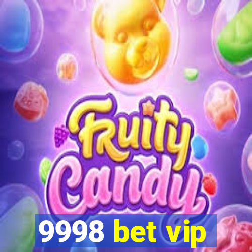 9998 bet vip